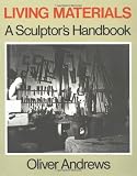 Living Materials: A Sculptors Handbook