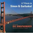 Vocal Music - Simon, P. / Cooke, S. / Batt, M. / Robles, D.A. / King, C. / Greenfield, H. (A Tribute To Simon and Garfunkel) (Die Singphoniker)