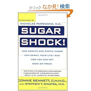 【クリックでお店のこの商品のページへ】Sugar Shock!: How Sweets and Simple Carbs Can Derail Your Life-- and How YouCan Get Back on Tr ack: Constance Bennett, Stephen Sinatra: 洋書