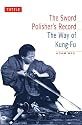 The Sword Polisher's Record Sword Polisher's Record: The Way of Kung-Fu the Way of Kung-Fu (Tuttle Martial Arts)