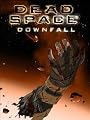 Dead Space: Downfall