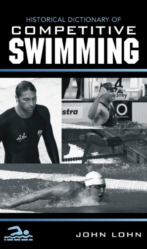 Historical Dictionary of Competitive Swimming (Historical Dictionaries of Sports)