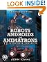 Robots, Androids and...