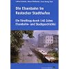 Die Eisenbahn im Rostocker Stadthafen: Ein Streifzug durch 140 Jahre Eisenbahn- und Stadtgeschichte