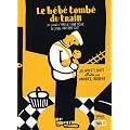 Le b�b� tomb� du train ou quand l'amour d'une m�re est plus fort que tout