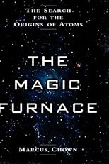 The Magic Furnace: The Search for the Origins of Atoms