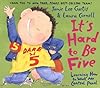It's Hard to Be Five