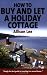 How to Buy And Let a Holiday Cottage