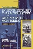 Practical Handbook of Environmental Site Characterization and Ground-Water Monitoring, Second Edition