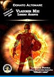 Vladimir Mei, Libero Agente (La botte piccola)