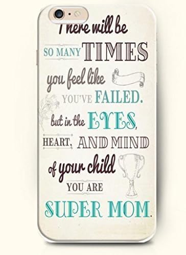 iPhone Case,OOFIT iPhone 6 Plus (5.5) Hard Case **NEW** Case with the Design of there will be so many times you feel like you've failed but in the eyes hearts and mind of your child you are super mom - Case for Apple iPhone iPhone 6 (5.5) (2014) Verizon, AT&amp;T Sprint, T-mobile