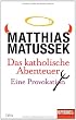 Das katholische Abenteuer