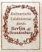 Bücher : Kulinarische Erlebnisreise durch Berlin & Brandenburg