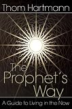 Search : The Prophet's Way: A Guide to Living in the Now