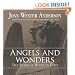 Angels and Wonders: True Stories of Heaven on Earth