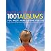 1001 Albums You Must Hear Before You Die: Revised and Updated Edition