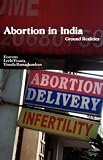 Abortion in India: Ground Realities in Use and Practice