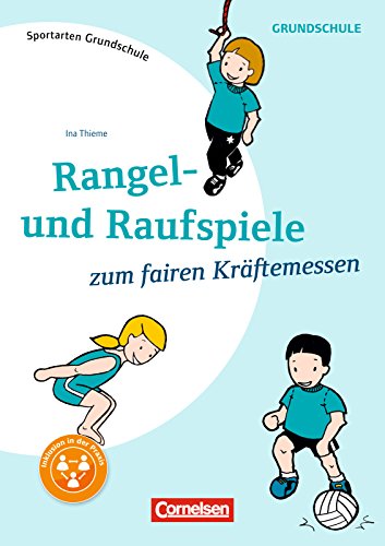 Sportarten Grundschule: Rangel- und Raufspiele zum fairen Kräftemessen: Kopiervorlagen (German Edition)