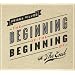 The Beginning of the Beginning...