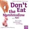 H&ouml;rbuch Don't eat the Marshmallow... Yet!: Das süße Geheimnis von Erfolg