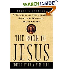 The Book of Jesus: A Treasury of the Greatest Stories and Writings About Christ