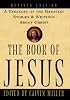 The Book of Jesus: A Treasury of the Greatest Stories and Writings About Christ