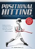 Positional Hitting: The Modern Approach to Analyzing and Training Your Baseball Swing