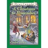 Dear Canada: A Christmas to Remember: Tales of Comfort and Joyby Carol Matas