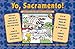 Yo Sacramento! (and all those other State Capitals you don't know): Memorize them all (forever) in 20 minutes-without trying!
