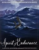 Spirit of Endurance: The True Story of the Shackleton Expedition to the Antarctic