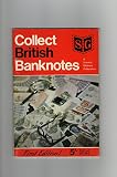 Collect British banknotes : a Stanley Gibbons priced catalogue of British Treasury and Bank of England notes