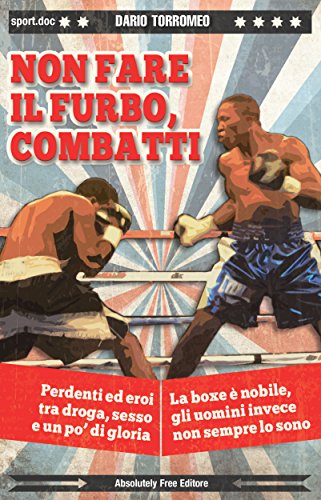 Non fare il furbo, combatti (Sport.doc) (Italian Edition)