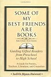 Some of My Best Friends Are Books: Guiding Gifted Readers from Pre-School to High School (2nd Edition)