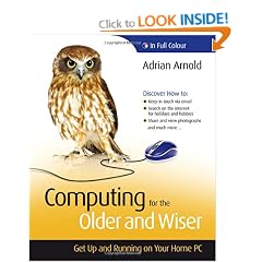 Computing for the Older and Wiser: Get Up and Running on Your Home PC (Older & Wiser)