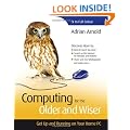 Computing for the Older and Wiser: Get Up and Running on Your Home PC (Older & Wiser)