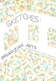  : Sketches: Organizing Arts