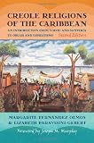 Creole Religions of the Caribbean: An Introduction from Vodou and Santeria to Obeah and Espiritismo, Second Edition (Religion, Race, and Ethnicity)