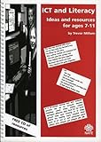 ICT and literacy : ideas and resources for ages 7-11