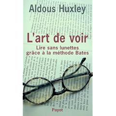 L'Art de Voir - Lire sans Lunettes gr�ce � la m�thode Bates