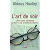 L'Art de Voir - Lire sans Lunettes gr�ce � la m�thode Bates