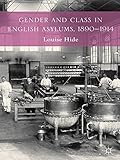 Gender and class in English asylums, 1890-1914