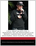 I Still Want my MTV, Vol. 1: Memorable VJs like Downtown Julie Brown, Carson Daly, Kurt Loder, John Noris, Daisy Fuentes, and More