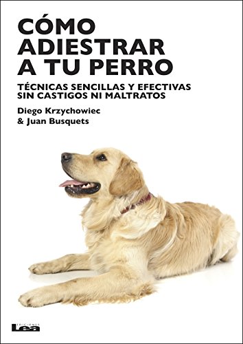 Cómo adiestrar a tu perro (Spanish Edition)