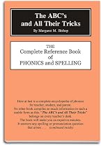 The ABC's and All Their Tricks: The Complete Reference Book of Phonics and Spelling