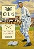 Eddie Collins: A Baseball Biography