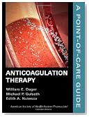 Anticoagulation Therapy: A Point-of-care Guide (Point-of-Care Guide Series)