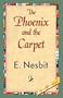 The Phoenix and the Carpet