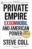 Private Empire: ExxonMobil and American Power
