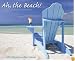 Ah! The Beach 2009 Calendar: 12-months of Vacation Bliss