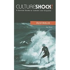 Culture Shock! Australia: A Survival Guide to Customs and Etiquette (Culture Shock! A Survival Guide to Customs & Etiquette)